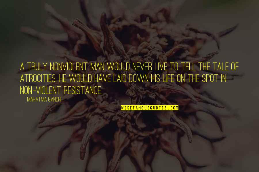 Truly Live Quotes By Mahatma Gandhi: A truly nonviolent man would never live to Truly Live Quotes By Mahatma Gandhi: A truly nonviolent man would never live to