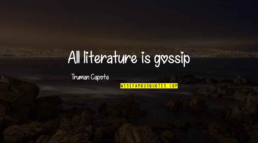 Truman Capote Quotes By Truman Capote: All literature is gossip