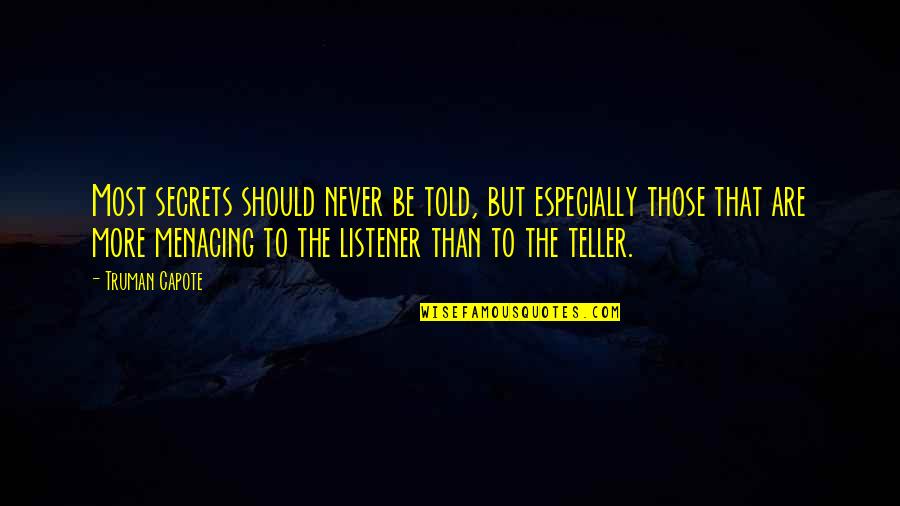 Truman Quotes By Truman Capote: Most secrets should never be told, but especially Truman Quotes By Truman Capote: Most secrets should never be told, but especially