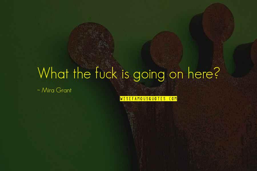 Truman Show Sylvia Quotes By Mira Grant: What the fuck is going on here? Truman Show Sylvia Quotes By Mira Grant: What the fuck is going on here?