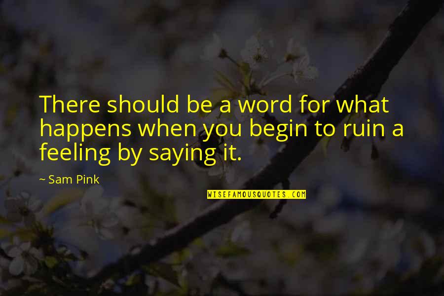 Truman Show Sylvia Quotes By Sam Pink: There should be a word for what happens