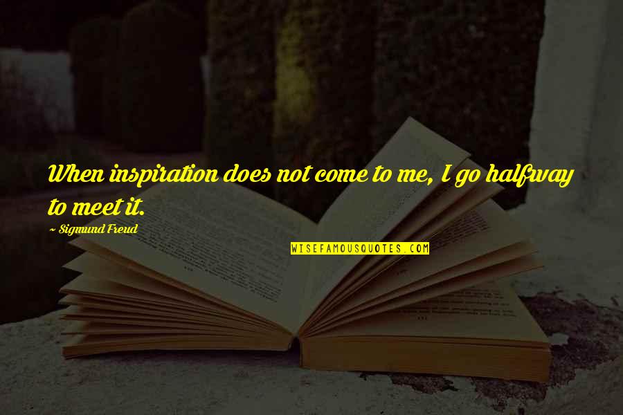 Trumka Opposes Quotes By Sigmund Freud: When inspiration does not come to me, I Trumka Opposes Quotes By Sigmund Freud: When inspiration does not come to me, I