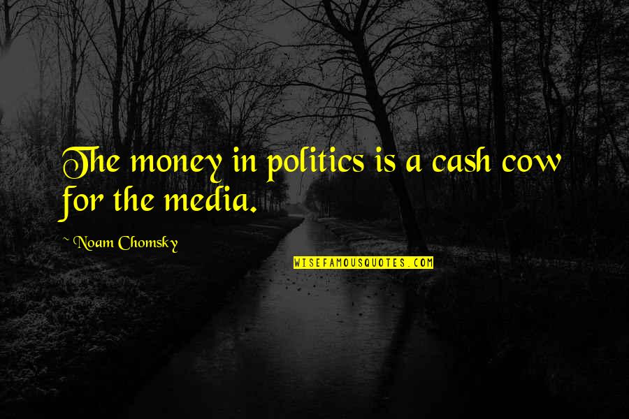 Trump Aid Quotes By Noam Chomsky: The money in politics is a cash cow