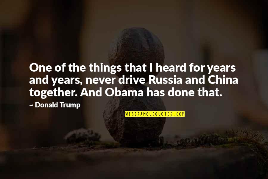 Trump China Quotes By Donald Trump: One of the things that I heard for