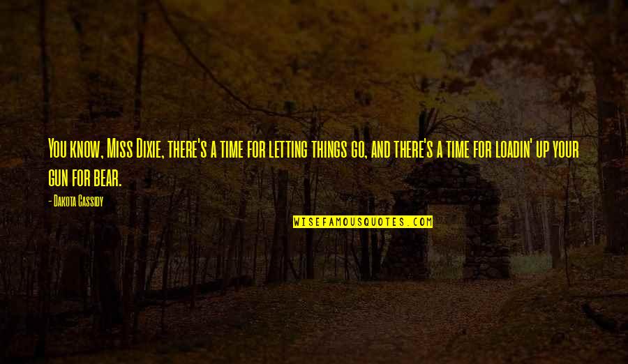 Trump Comey Russia Quotes By Dakota Cassidy: You know, Miss Dixie, there's a time for Trump Comey Russia Quotes By Dakota Cassidy: You know, Miss Dixie, there's a time for