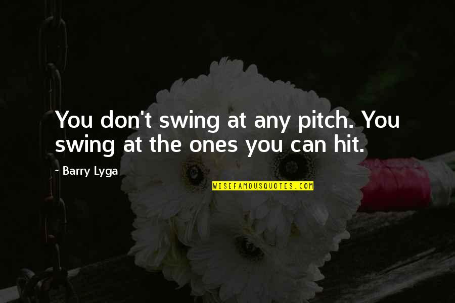 Trump Haters Quotes By Barry Lyga: You don't swing at any pitch. You swing