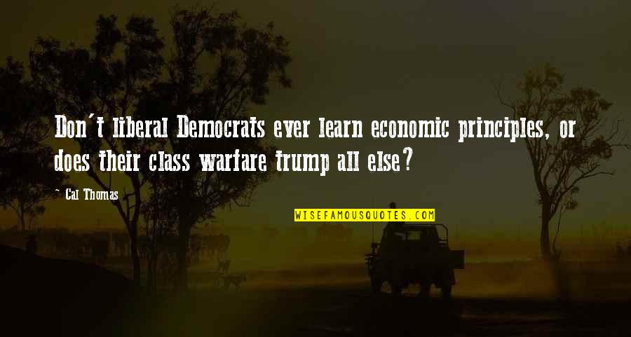 Trump Or Quotes By Cal Thomas: Don't liberal Democrats ever learn economic principles, or