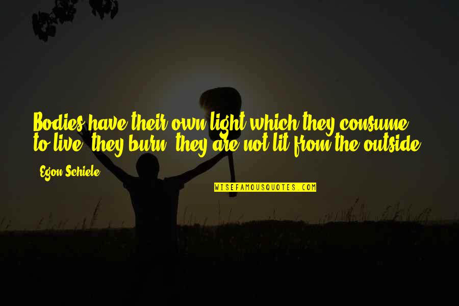 Trump Wind Turbine Quotes By Egon Schiele: Bodies have their own light which they consume Trump Wind Turbine Quotes By Egon Schiele: Bodies have their own light which they consume