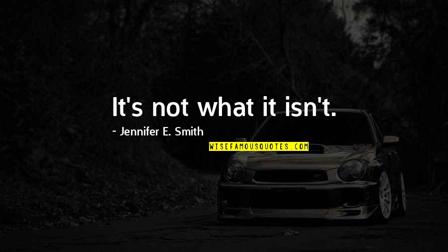 Trump Wind Turbine Quotes By Jennifer E. Smith: It's not what it isn't. Trump Wind Turbine Quotes By Jennifer E. Smith: It's not what it isn't.