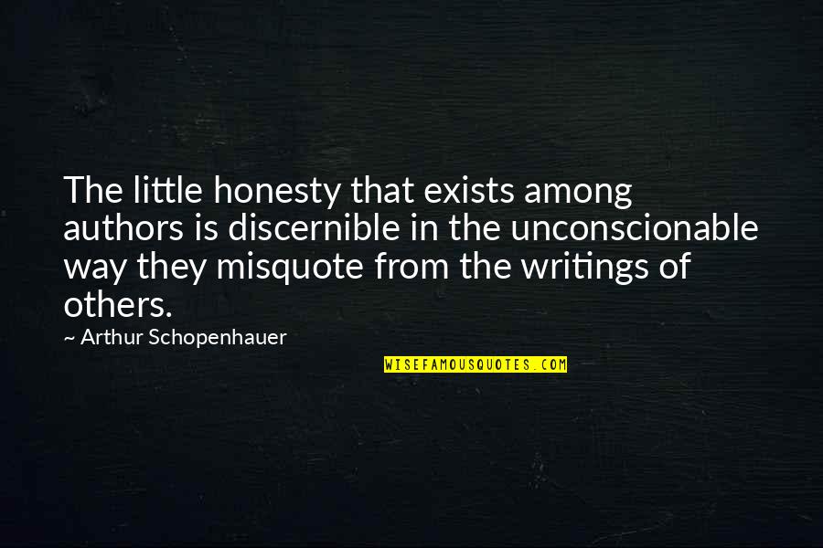 Trump Winning Presidency Quotes By Arthur Schopenhauer: The little honesty that exists among authors is