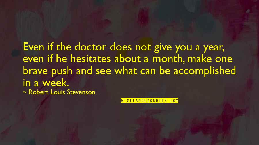Trumpet Player Quotes By Robert Louis Stevenson: Even if the doctor does not give you