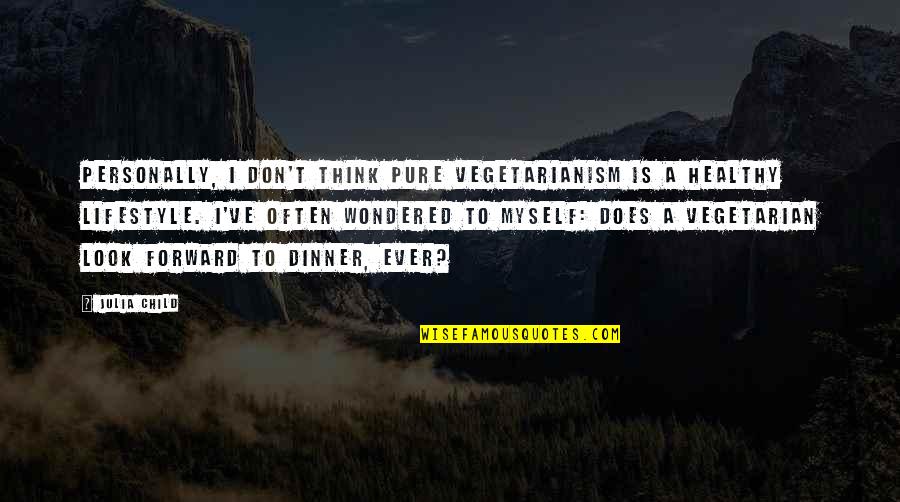 Trunchbull Matilda Quotes By Julia Child: Personally, I don't think pure vegetarianism is a Trunchbull Matilda Quotes By Julia Child: Personally, I don't think pure vegetarianism is a