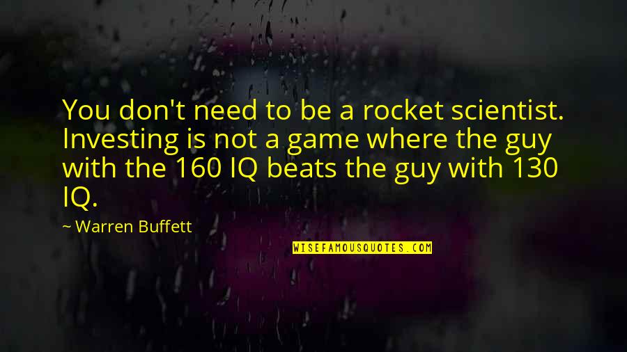 Truscott Quotes By Warren Buffett: You don't need to be a rocket scientist.