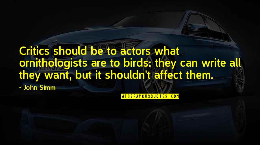 Trusses For Sale Quotes By John Simm: Critics should be to actors what ornithologists are Trusses For Sale Quotes By John Simm: Critics should be to actors what ornithologists are