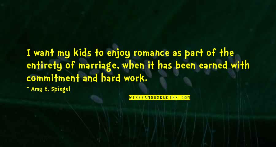 Trussing A Cornish Hen Quotes By Amy E. Spiegel: I want my kids to enjoy romance as