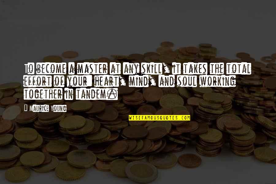 Trust After Abuse Quotes By Maurice Young: To become a master at any skill, it