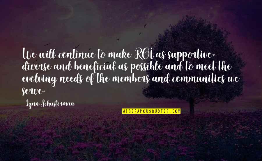 Trust And Cooperation Quotes By Lynn Schusterman: We will continue to make ROI as supportive,