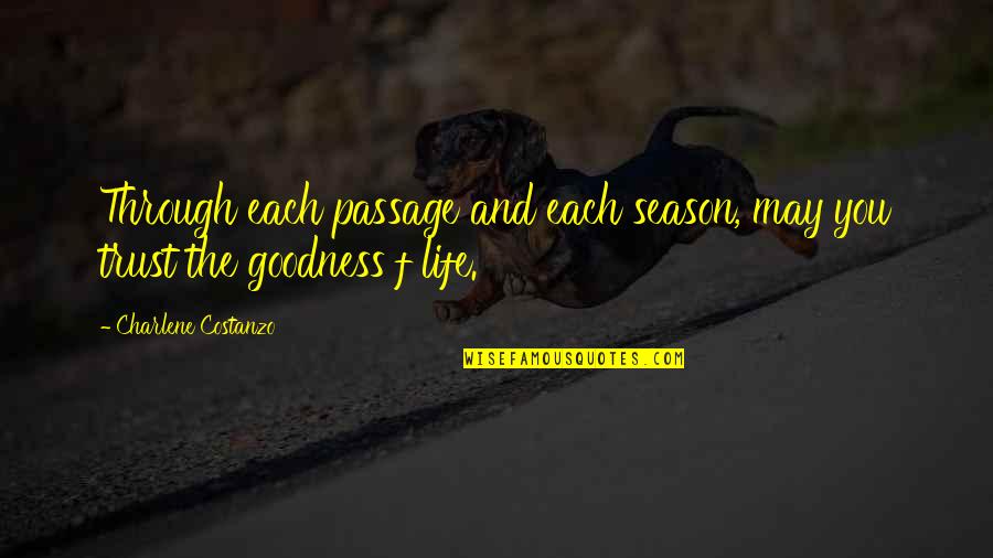 Trust And Life Quotes By Charlene Costanzo: Through each passage and each season, may you