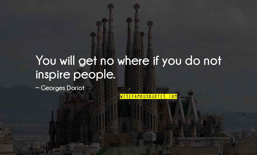 Trust And Lying Quotes By Georges Doriot: You will get no where if you do