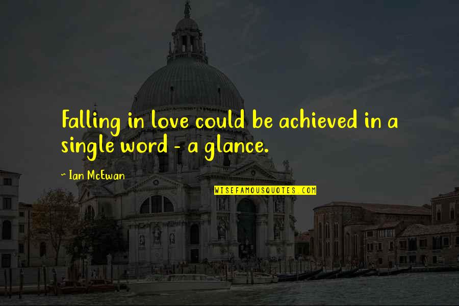 Trust And Respect In Relationships Quotes By Ian McEwan: Falling in love could be achieved in a