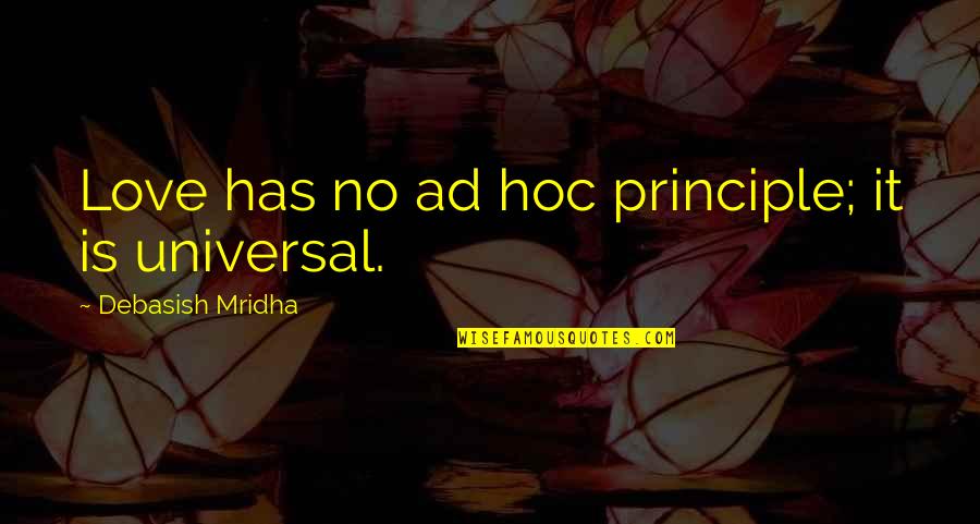 Trust And Understanding In A Relationship Quotes By Debasish Mridha: Love has no ad hoc principle; it is