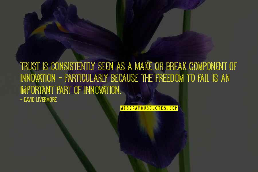 Trust Break Quotes By David Livermore: Trust is consistently seen as a make or Trust Break Quotes By David Livermore: Trust is consistently seen as a make or