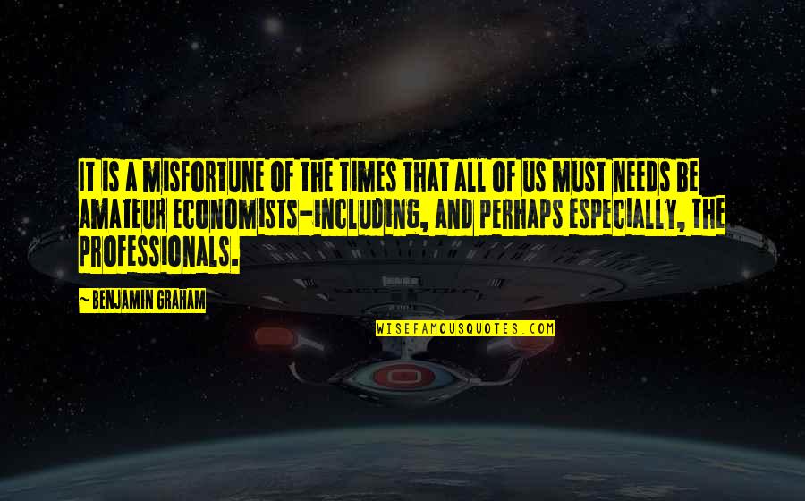 Trust Builds Quotes By Benjamin Graham: It is a misfortune of the times that