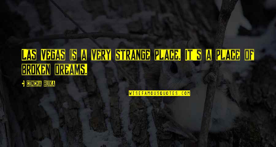 Trust Completely Quotes By Concha Buika: Las Vegas is a very strange place. It's