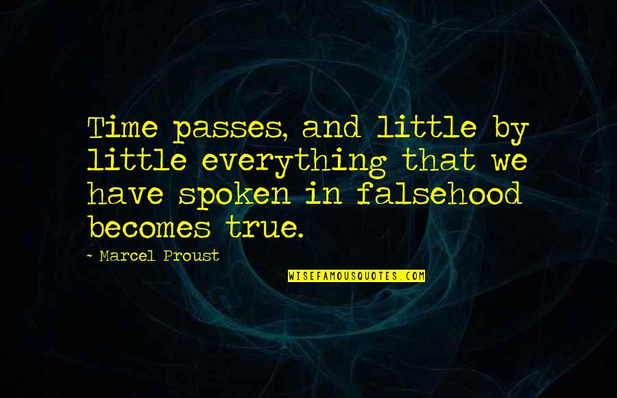 Trust Destroyed Quotes By Marcel Proust: Time passes, and little by little everything that