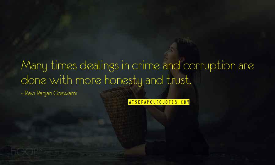 Trust Honesty Quotes By Ravi Ranjan Goswami: Many times dealings in crime and corruption are