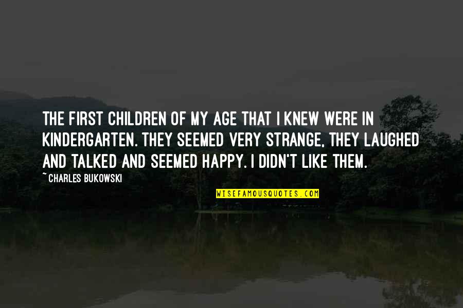 Trust In God Alone Quotes By Charles Bukowski: The first children of my age that I