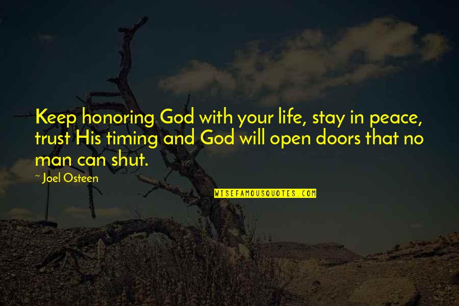 Trust In His Timing Quotes By Joel Osteen: Keep honoring God with your life, stay in