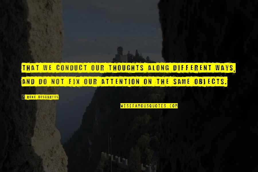 Trust In Islam Quotes By Rene Descartes: that we conduct our thoughts along different ways, Trust In Islam Quotes By Rene Descartes: that we conduct our thoughts along different ways,