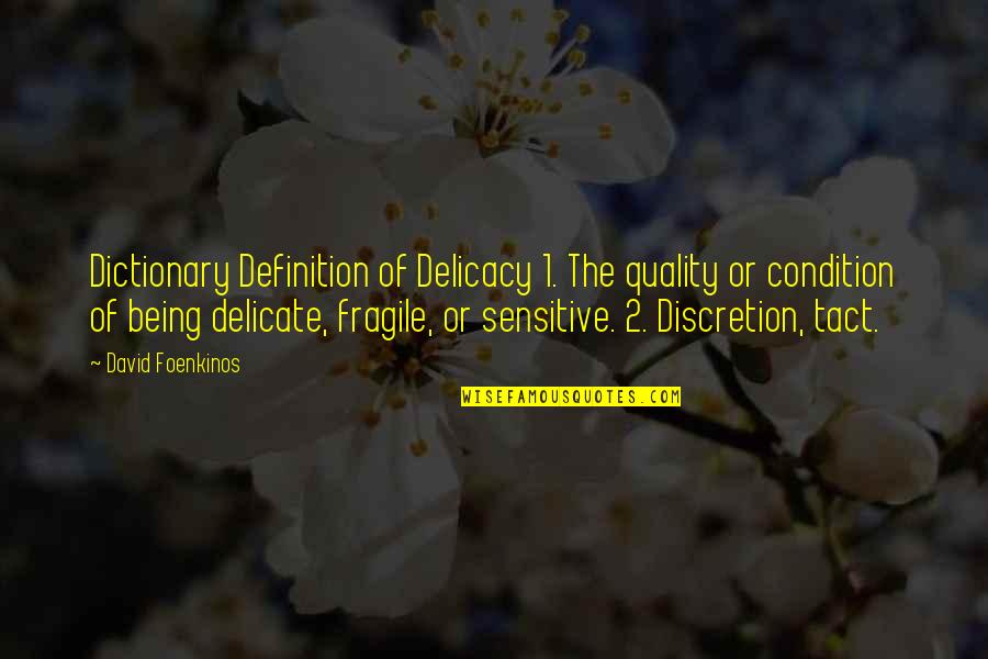 Trust In Organizations Quotes By David Foenkinos: Dictionary Definition of Delicacy 1. The quality or Trust In Organizations Quotes By David Foenkinos: Dictionary Definition of Delicacy 1. The quality or