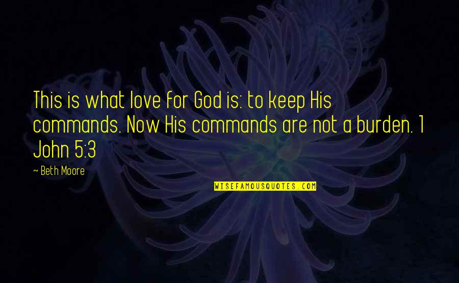 Trust In Punjabi Quotes By Beth Moore: This is what love for God is: to Trust In Punjabi Quotes By Beth Moore: This is what love for God is: to