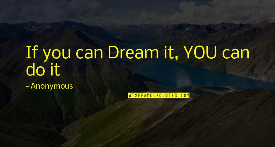Trust Is Important In Love Quotes By Anonymous: If you can Dream it, YOU can do Trust Is Important In Love Quotes By Anonymous: If you can Dream it, YOU can do