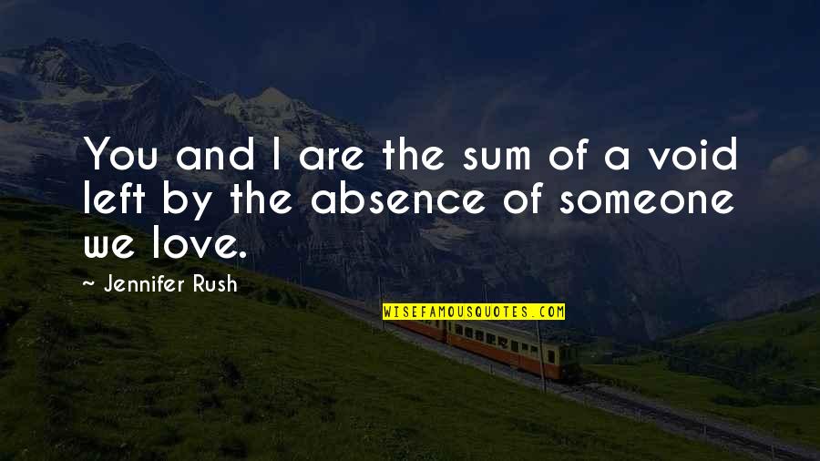 Trust Loyalty And Honesty Quotes By Jennifer Rush: You and I are the sum of a