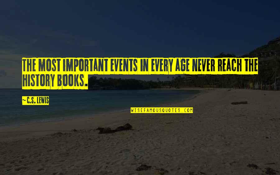 Trust Magic Quotes By C.S. Lewis: The most important events in every age never