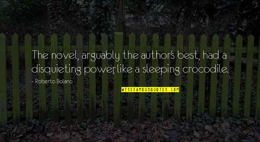 Trust N Oaths Quotes By Roberto Bolano: The novel, arguably the author's best, had a Trust N Oaths Quotes By Roberto Bolano: The novel, arguably the author's best, had a