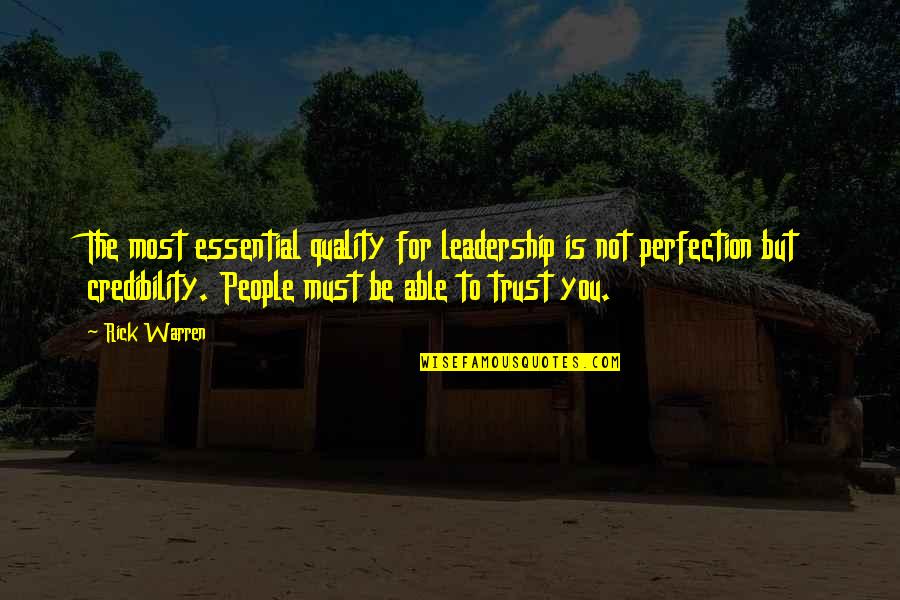 Trust Not Quotes By Rick Warren: The most essential quality for leadership is not