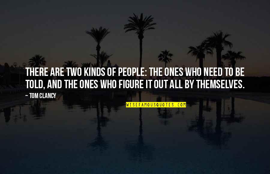 Trust Nota Quotes By Tom Clancy: There are two kinds of people: the ones
