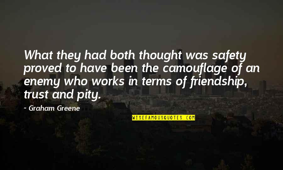 Trust Of Friendship Quotes By Graham Greene: What they had both thought was safety proved Trust Of Friendship Quotes By Graham Greene: What they had both thought was safety proved
