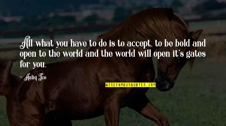 Trust Your Dreams Quotes By Auliq Ice: All what you have to do is to