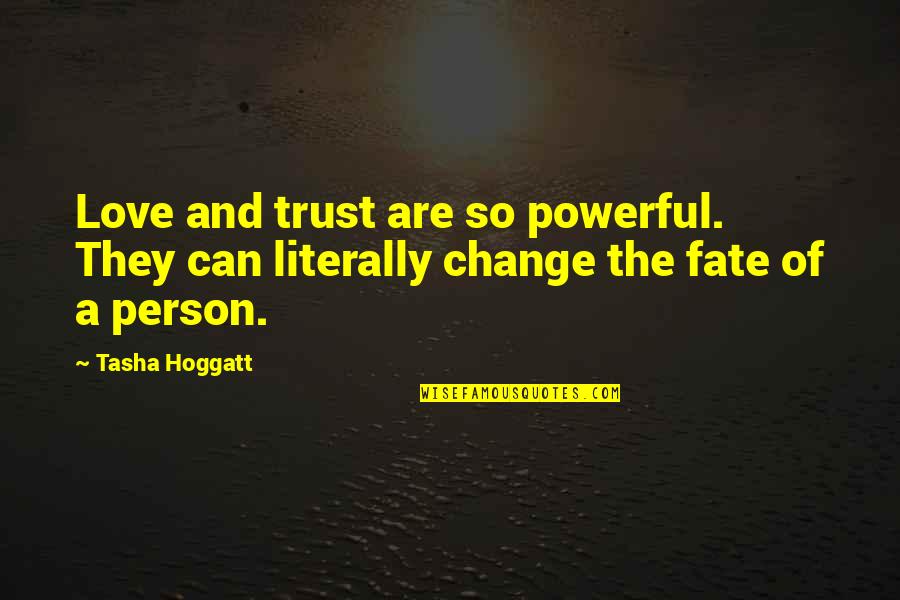 Trust Your Dreams Quotes By Tasha Hoggatt: Love and trust are so powerful. They can