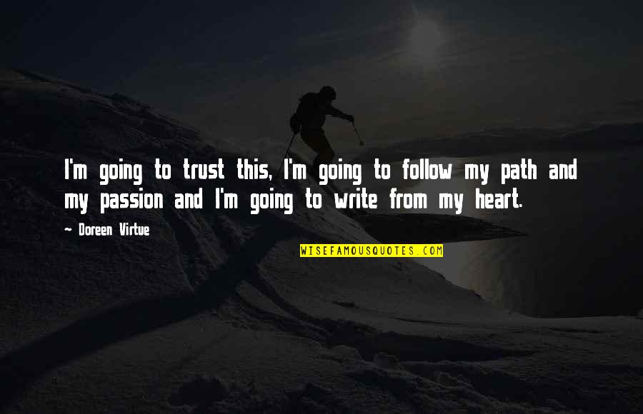 Trust Your Path Quotes By Doreen Virtue: I'm going to trust this, I'm going to