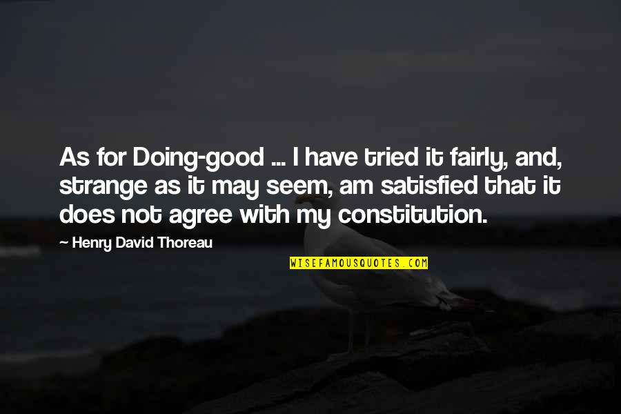 Trusting God From The Bible Quotes By Henry David Thoreau: As for Doing-good ... I have tried it