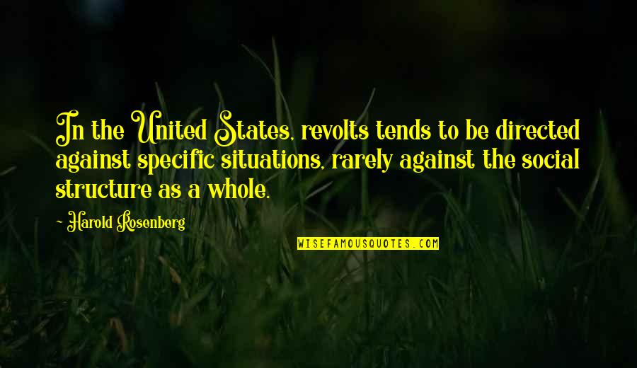 Trusting Others Too Much Quotes By Harold Rosenberg: In the United States, revolts tends to be