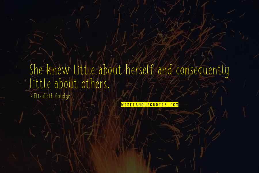 Trusting The Untrustworthy Quotes By Elizabeth Goudge: She knew little about herself and consequently little