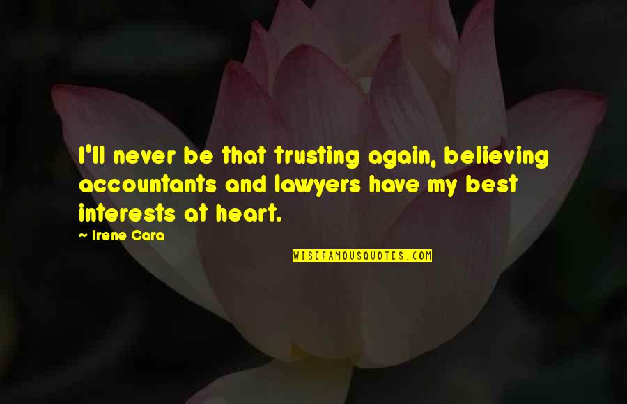 Trusting Your Heart Quotes By Irene Cara: I'll never be that trusting again, believing accountants