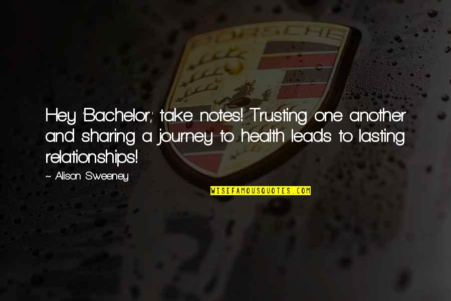 Trusting Your Journey Quotes By Alison Sweeney: Hey 'Bachelor,' take notes! Trusting one another and